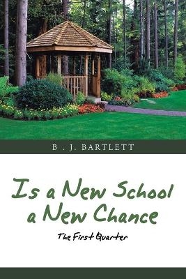 Is a New School a New Chance - B J Bartlett