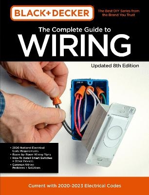 Black & Decker The Complete Guide to Wiring Updated 8th Edition -  Editors of Cool Springs Press