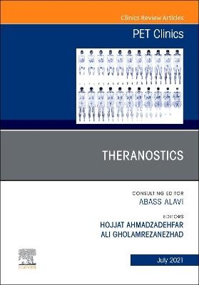 Theranostics, An Issue of PET Clinics - 