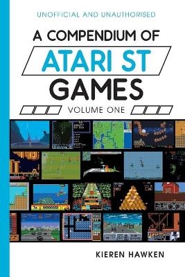 A Compendium of Atari ST Games - Volume One - Kieren Hawken