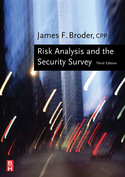 Risk Analysis and the Security Survey -  James F. Broder,  Eugene Tucker