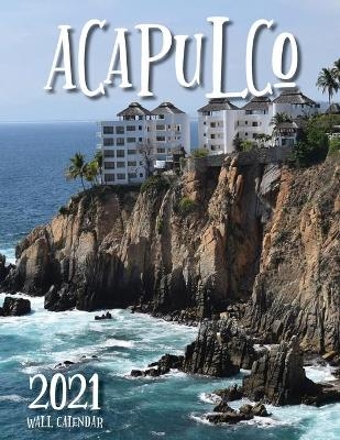 Acapulco 2021 Wall Calendar -  Just Be