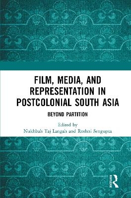 Film, Media and Representation in Postcolonial South Asia - 