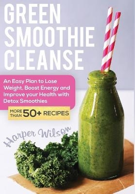 Green Smoothie Cleanse - Harper Wilson