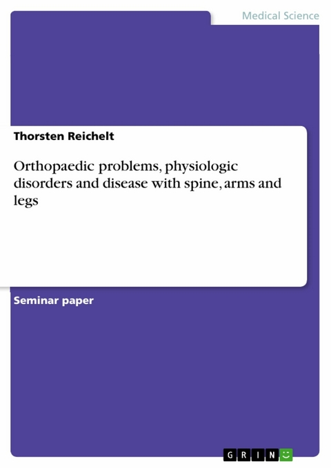 Orthopaedic problems, physiologic disorders and disease with spine, arms and legs -  Thorsten Reichelt