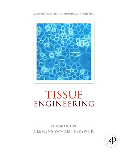 Tissue Engineering -  Clemens van Blitterswijk,  Jan De Boer,  J.D. de Bruijn,  Ranieri Cancedda,  Jeffrey Hubbell,  Anders Lindahl,  Jerome Sohier,  Peter Thomsen,  David F. Williams