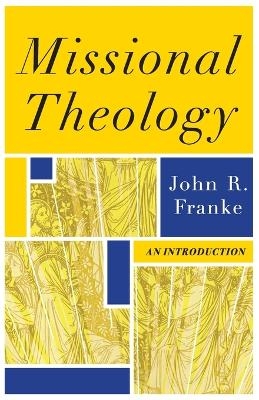 Missional Theology – An Introduction - John R. Franke