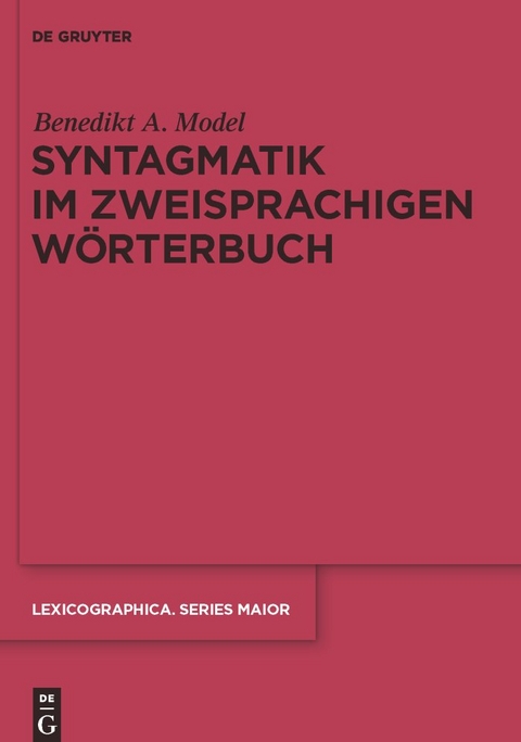 Syntagmatik im zweisprachigen Wörterbuch - Benedikt Ansgar Model