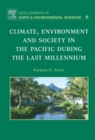 Climate, Environment, and Society in the Pacific during the Last Millennium -  Patrick D. Nunn