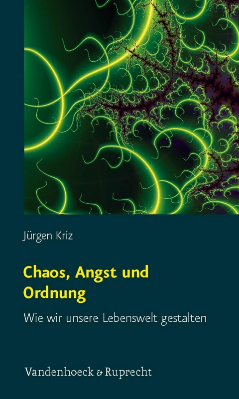 Chaos, Angst und Ordnung -  Jürgen Kriz