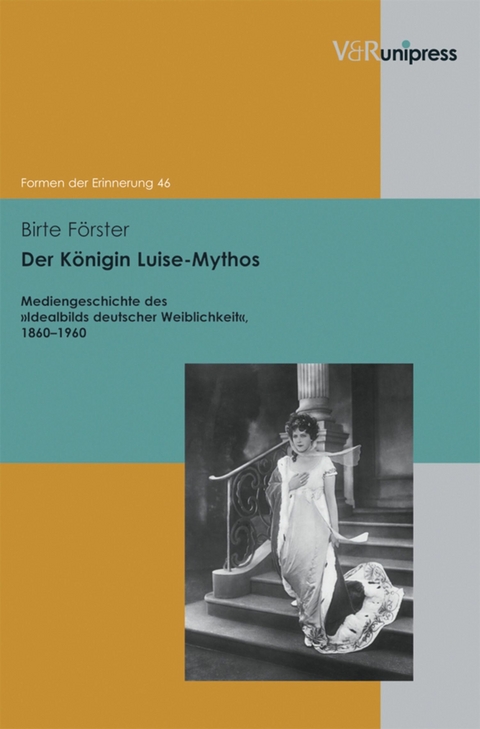 Der Königin Luise-Mythos -  Birte Förster