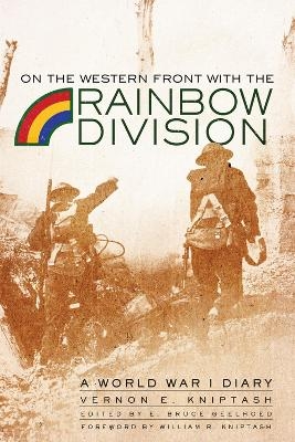 On the Western Front with the Rainbow Division - Vernon E. Kniptash