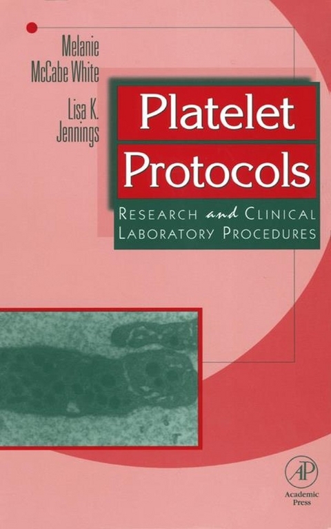 Platelet Protocols -  Lisa K. Jennings,  Melanie McCabe White