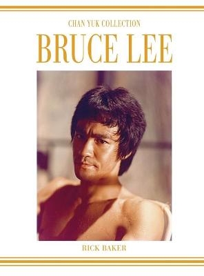 Bruce Lee The Chan Yuk collection - Ricky Baker