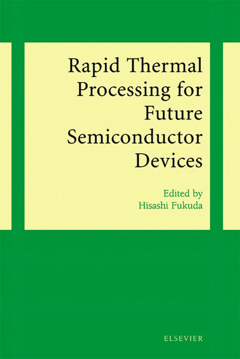 Rapid Thermal Processing for Future Semiconductor Devices -  H. Fukuda