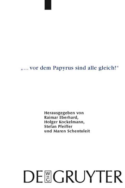 "... vor dem Papyrus sind alle gleich!" - 