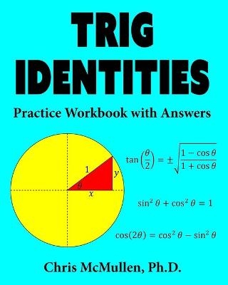 Trig Identities Practice Workbook with Answers - Chris McMullen