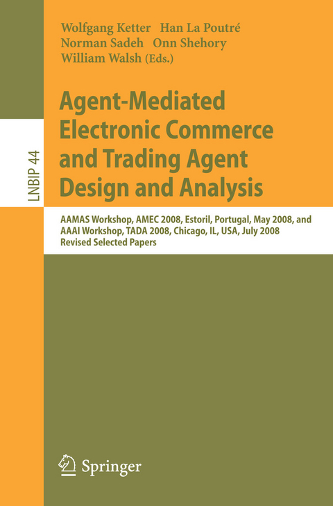 Agent-Mediated Electronic Commerce and Trading Agent Design and Analysis -  Wolfgang Ketter,  Han Poutré,  Norman Sadeh,  Onn Shehory,  William Walsh