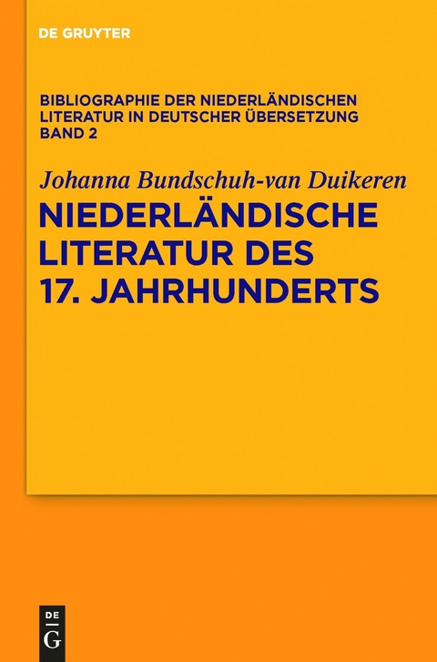 Niederländische Literatur des 17. Jahrhunderts - Johanna Bundschuh-van Duikeren