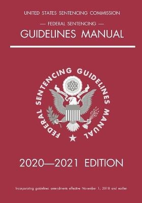 Federal Sentencing Guidelines Manual; 2020-2021 Edition -  Michigan Legal Publishing Ltd