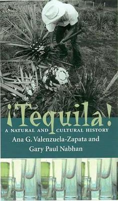 Tequila - Ana G. Valenzuela-Zapata, Gary Paul Nabhan