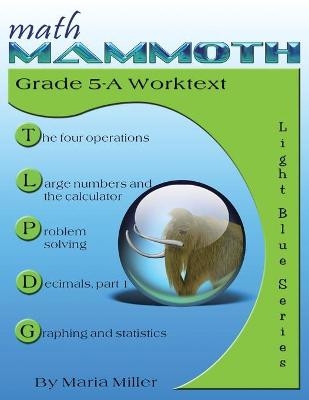 Math Mammoth Grade 5-A Worktext - Maria Miller