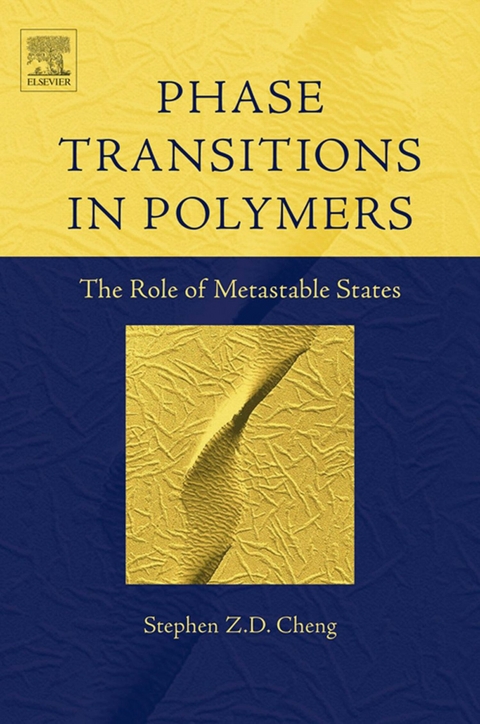 Phase Transitions in Polymers: The Role of Metastable States -  Stephen Z.D. Cheng