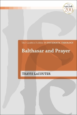 Balthasar and Prayer - Travis LaCouter