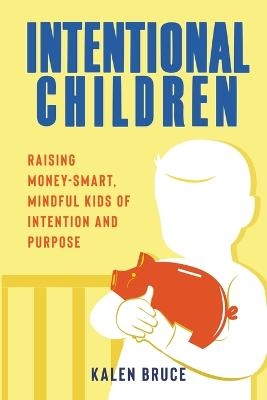 Intentional Children - Kalen Bruce