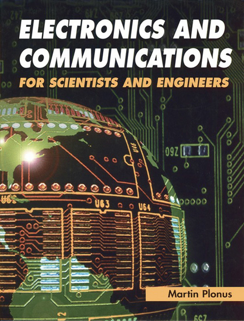 Electronics and Communications for Scientists and Engineers -  Martin Plonus