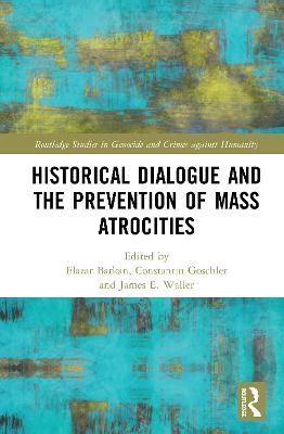 Historical Dialogue and the Prevention of Mass Atrocities - 