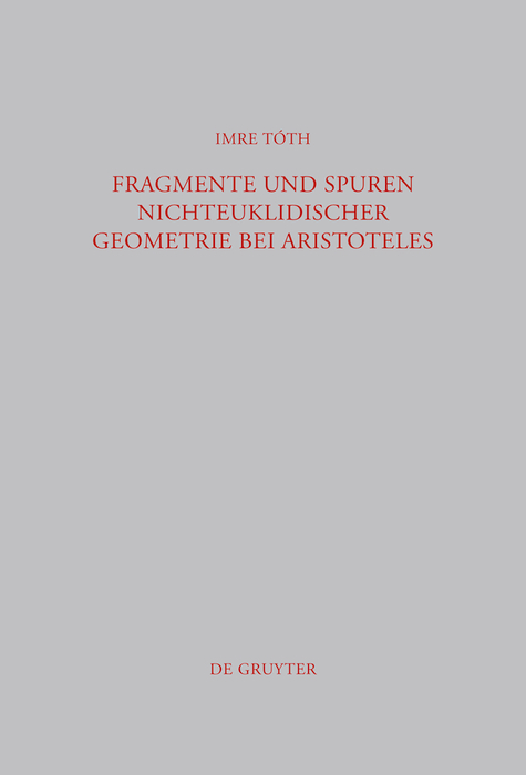 Fragmente und Spuren nichteuklidischer Geometrie bei Aristoteles - Imre Tóth