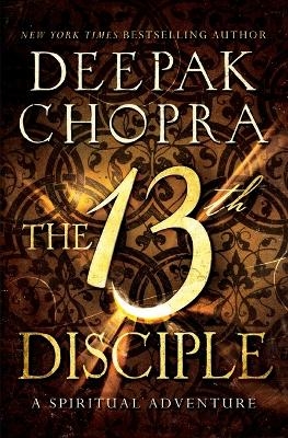 The 13th Disciple - Deepak Chopra