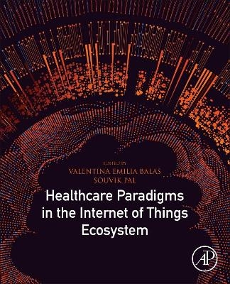 Healthcare Paradigms in the Internet of Things Ecosystem - 