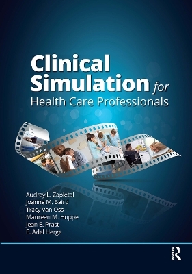 Clinical Simulation for Healthcare Professionals - 