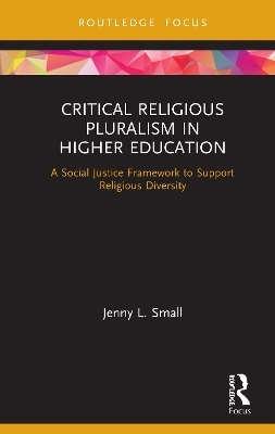 Critical Religious Pluralism in Higher Education - Jenny L. Small