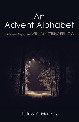 An Advent Alphabet - Jeffrey A Mackey