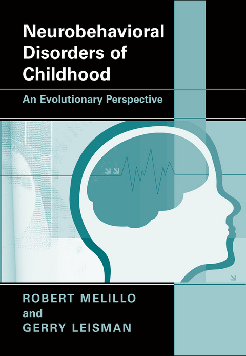 Neurobehavioral Disorders of Childhood -  Gerry Leisman,  Robert Melillo