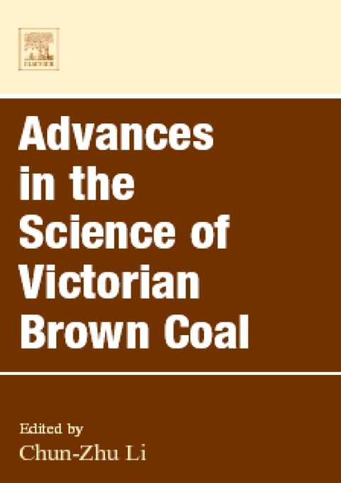 Advances in the Science of Victorian Brown Coal -  Chun - Zhu Li