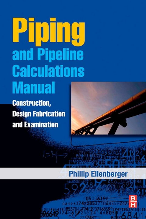 Piping and Pipeline Calculations Manual -  Philip Ellenberger