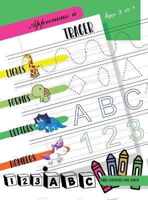 Apprenons à tracer Lignes Formes Lettres Nombres - Michelle Brilliant