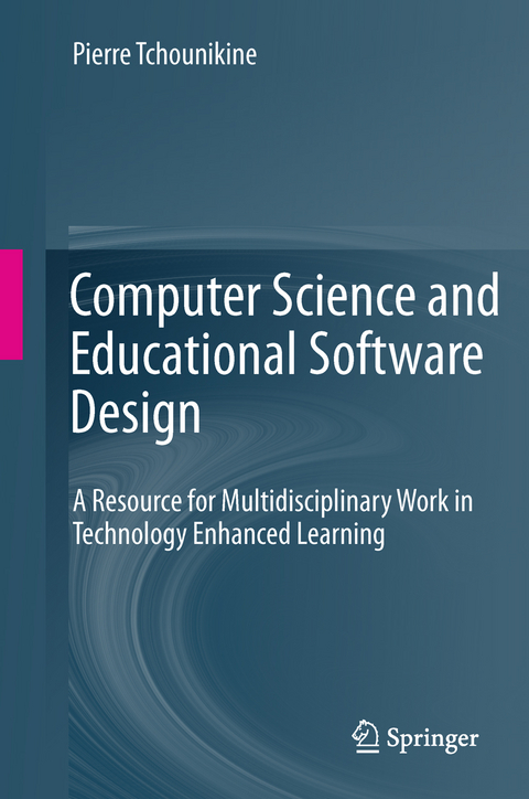 Computer Science and Educational Software Design - Pierre Tchounikine