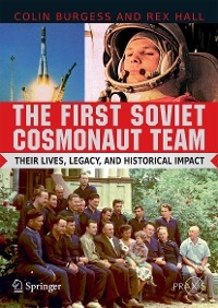 The First Soviet Cosmonaut Team - Colin Burgess, Rex Hall