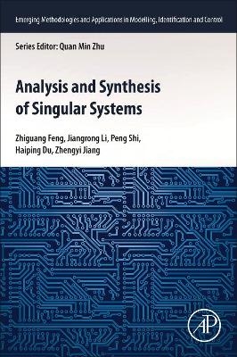 Analysis and Synthesis of Singular Systems - Zhiguang Feng, Jiangrong Li, Peng Shi, Haiping Du, Zhengyi Jiang