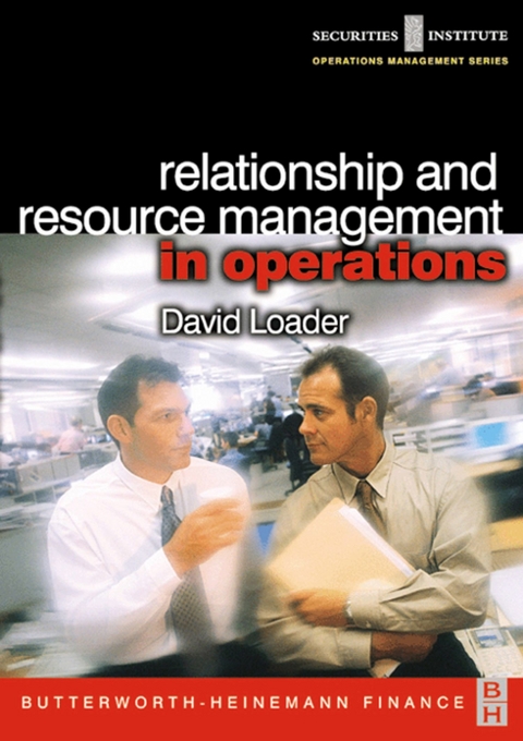 Relationship and Resource Management in Operations -  David Loader