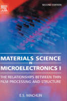 Materials Science in Microelectronics I -  Eugene Machlin