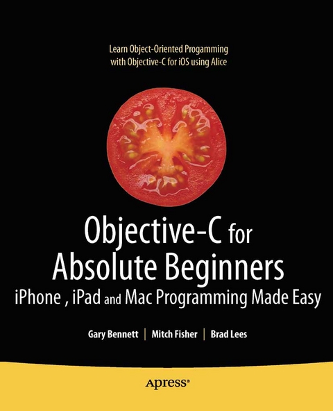 Objective-C for Absolute Beginners - Gary Bennett, Brad Lees, Mitchell Fisher