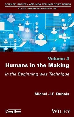 Humans in the Making - Michel J. F. Dubois