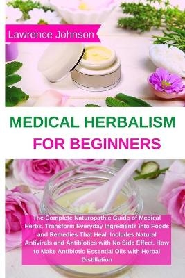 Medical Herbalism for Beginners - Lawrence Johnson