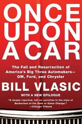 Once Upon a Car - Bill Vlasic